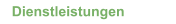 Dienstleistungen