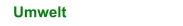 Umwelt