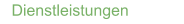 Dienstleistungen